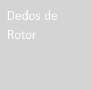 Dedos de Rotor